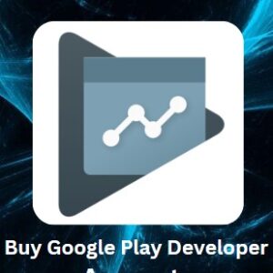 Buy Google Play Developer Accounts