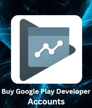 Buy Google Play Developer Accounts