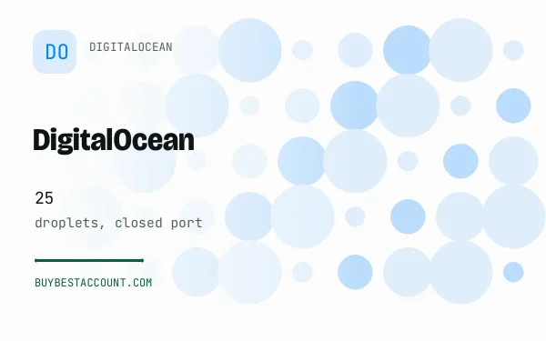 DigitalOcean Close Port 25 Droplet, a verified DigitalOcean account with 25 droplets, closed port